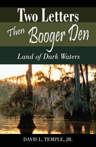 Two Letters Then Booger Den: Land of Dark Waters by Davis L. Temple