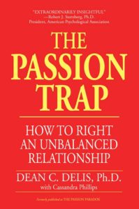 The Passion Trap: How to Right an Unbalanced Relationship by Dean C. Delis
