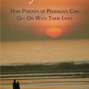 Ready? Set? Go!: How Parents of Prodigals Can Get On with Their Lives by Judy Hampton