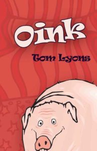 Oink by Tom Lyons