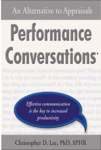 Performance Conversations: An Alternative to Appraisals by Christopher D. Lee