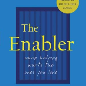 The Enabler: When Helping Hurts the Ones You Love by Angelyn Miller
