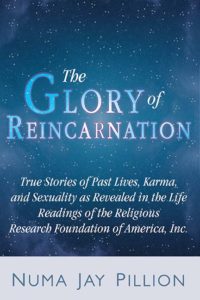The Glory of Reincarnation: True Stories of Past Lives