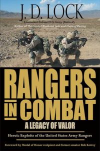 Rangers in Combat: A Legacy of Valor by J.D. Lock