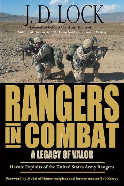 Rangers in Combat: A Legacy of Valor by J.D. Lock