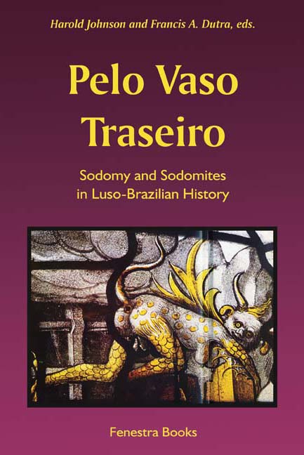 Pelo Vaso Traseiro: Sodomy and Sodomites in Luso-Brazilian History by Harold Johnson and Francis A. Dutra