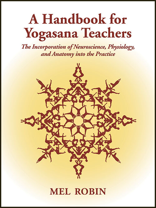 A Handbook for Yogasana Teachers: The Incorporation of Neuroscience