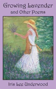 Growing Lavender and Other Poems by Iris Lee Underwood