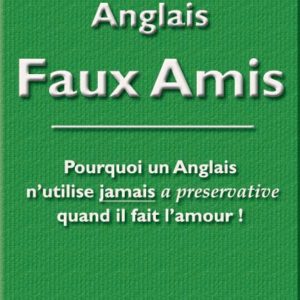 Mieux Parler Anglais: Faux Amis by Saul H. Rosenthal Catherine R. Ostrow Jean-Marc Bard