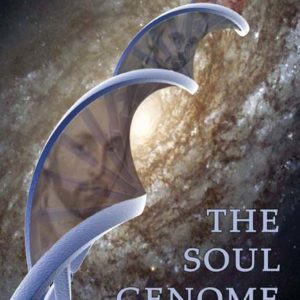 The Soul Genome: Science and Reincarnation by Paul Von Ward