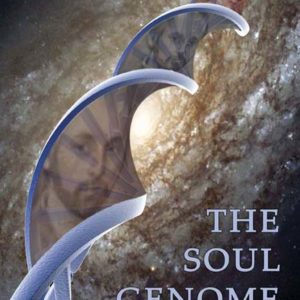 The Soul Genome: Science and Reincarnation by Paul Von Ward