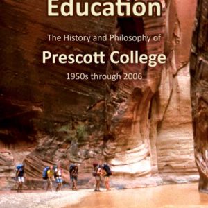 Uncommon Education: The History and Philosophy of Prescott College