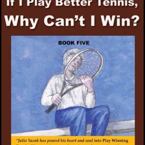 Play Winning Tennis: If I Play Better Tennis