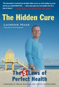 The Hidden Cure: The 5 Laws of Perfect Health by Laurens Maas