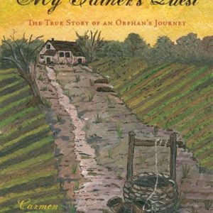 My Father's Quest: The True Story of an Orphan's Journey by Carmen Corrales Konneker