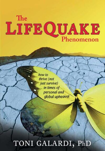 The LifeQuake Phenomenon: How to Thrive (Not Just Survive) in Times of Personal and Global Upheaval