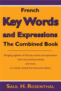 French Key Words and Expressions: The Combined Book by Saul H. Rosenthal