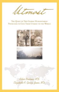 Utmost: The Quest of Two Global Humanitarian Physicians to Give Their Utmost to the World by Elizabeth A. Garcia-Janis