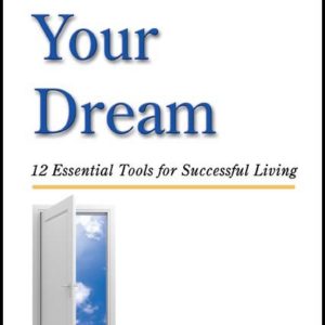 Build Your Dream: 12 Essential Tools for Successful Living by Byron E. Thompson