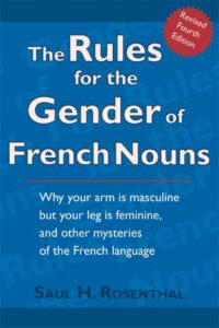 The Rules for the Gender of French Nouns: Revised Fourth Edition by Saul H. Rosenthal