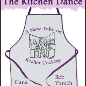 The Kitchen Dance: A New Take on Kosher Cooking by Elana Milstein and Rob Yunich