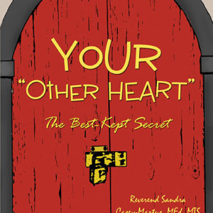 YoUr "Other Heart": The Best-Kept Secret by Reverend Sandra Casey-Martus