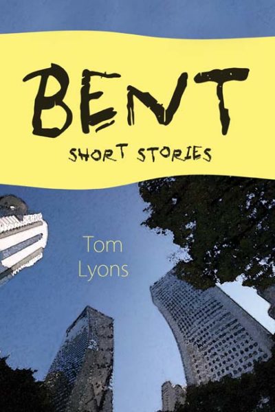 Bent by Tom Lyons