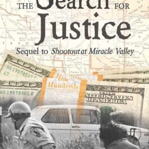 The Search for Justice: Sequel to Shootout at Miracle Valley by William R. Daniel