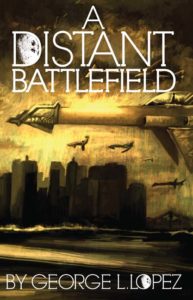 A Distant Battlefield by George L. Lopez