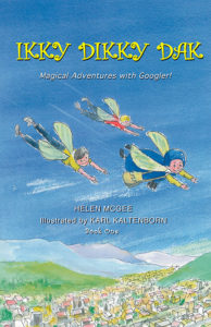 Ikky Dikky Dak: Magical Adventures with Googler! Book One by Helen McGee