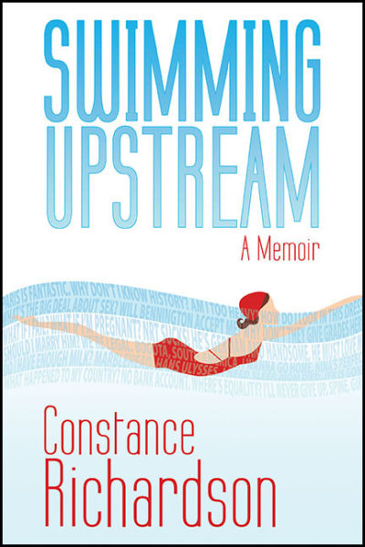 Swimming Upstream: A Memoir by Constance Richardson