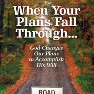 When Your Plans Fall Through: God Changes Our Plans to Accomplish His Will by Judy Hampton