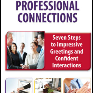 The Art of Professional Connections: Seven Steps to Impressive Greetings and Confident Interactions by Gloria Petersen