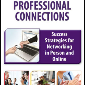 The Art of Professional Connections: Success Strategies for Networking in Person and Online by Gloria Petersen