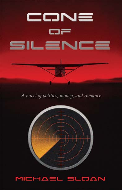 Cone of Silence: A novel of politics