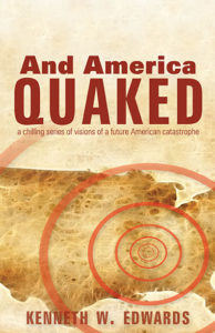 And America Quaked: A chilling series of visions of a future American catastrophe by Kenneth W. Edwards