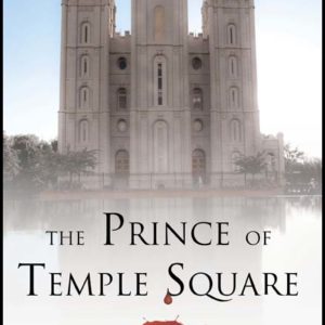 The Prince of Temple Square by Carter Dreyfuss
