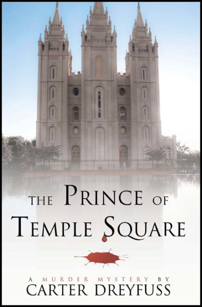 The Prince of Temple Square by Carter Dreyfuss