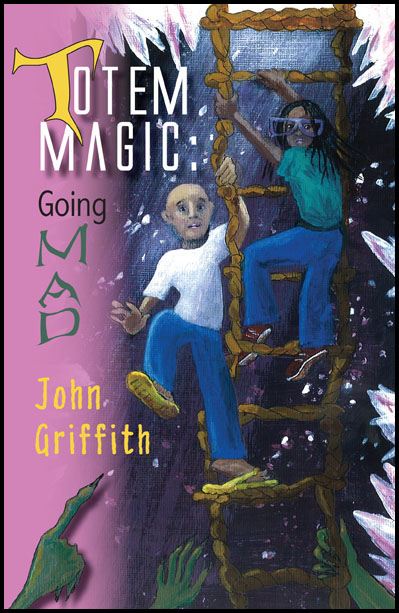 Totem Magic: Going MAD by John Griffith