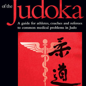 The Medical Care of the Judoka: A Guide for Athletes