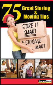 75 Great Storing & Moving Tips: Store it Smart at StorageMart by StorageMart Self-Storage