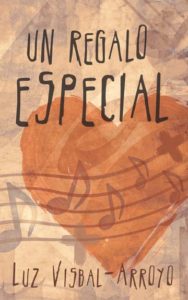 Un regalo especial by Luz M. Visbal-Arroyo