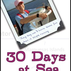 30 Days at Sea: They say we'll have some fun when it stops raining by Bev Pizzano
