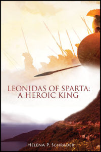 Leonidas of Sparta: A Heroic King by Helena P. Schrader