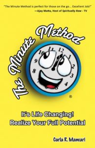 The Minute Method: It's Life Changing! Realize Your Full Potential by Carla R. Mancari