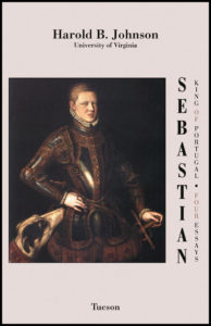 Sebastian King of Portugal: Four Essays by Harold B. Johnson