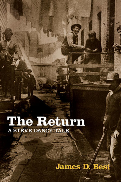 The Return: A Steve Dancy Tale by James D. Best