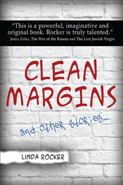 Clean Margins and Other Stories by Linda Rocker