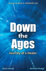 Down the Ages: Journey of a Healer by Doris Schatz and Gerhard Kluegl