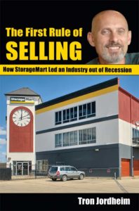 The First Rule of Selling: How StorageMart Led an Industry out of Recession by Tron Jordheim